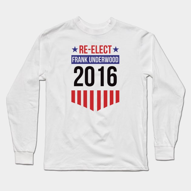 Re-Elect Frank Underwood 2016 (Badge) Long Sleeve T-Shirt by PsychicCat